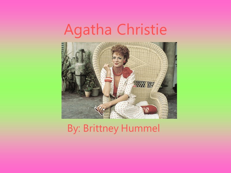 Agatha Christie  By: Brittney Hummel